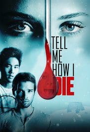 Tell Me How I Die 2016 Full Movie Free Download Bluray Tell Me How I Die 2016 Full Movie Free Download Bluray
